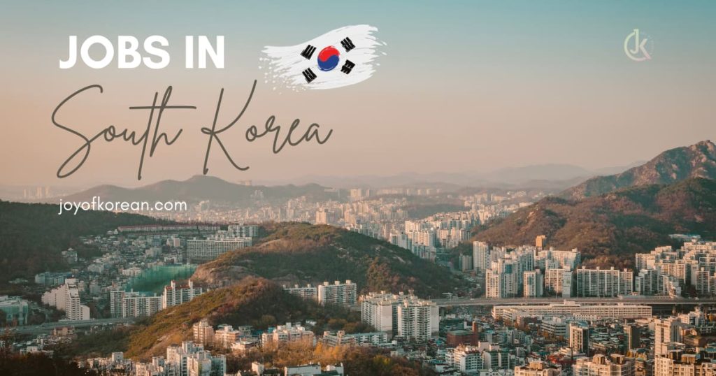 Job opportunities in Korea for foreigners